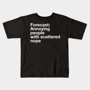 Forecast: Annoying People Kids T-Shirt